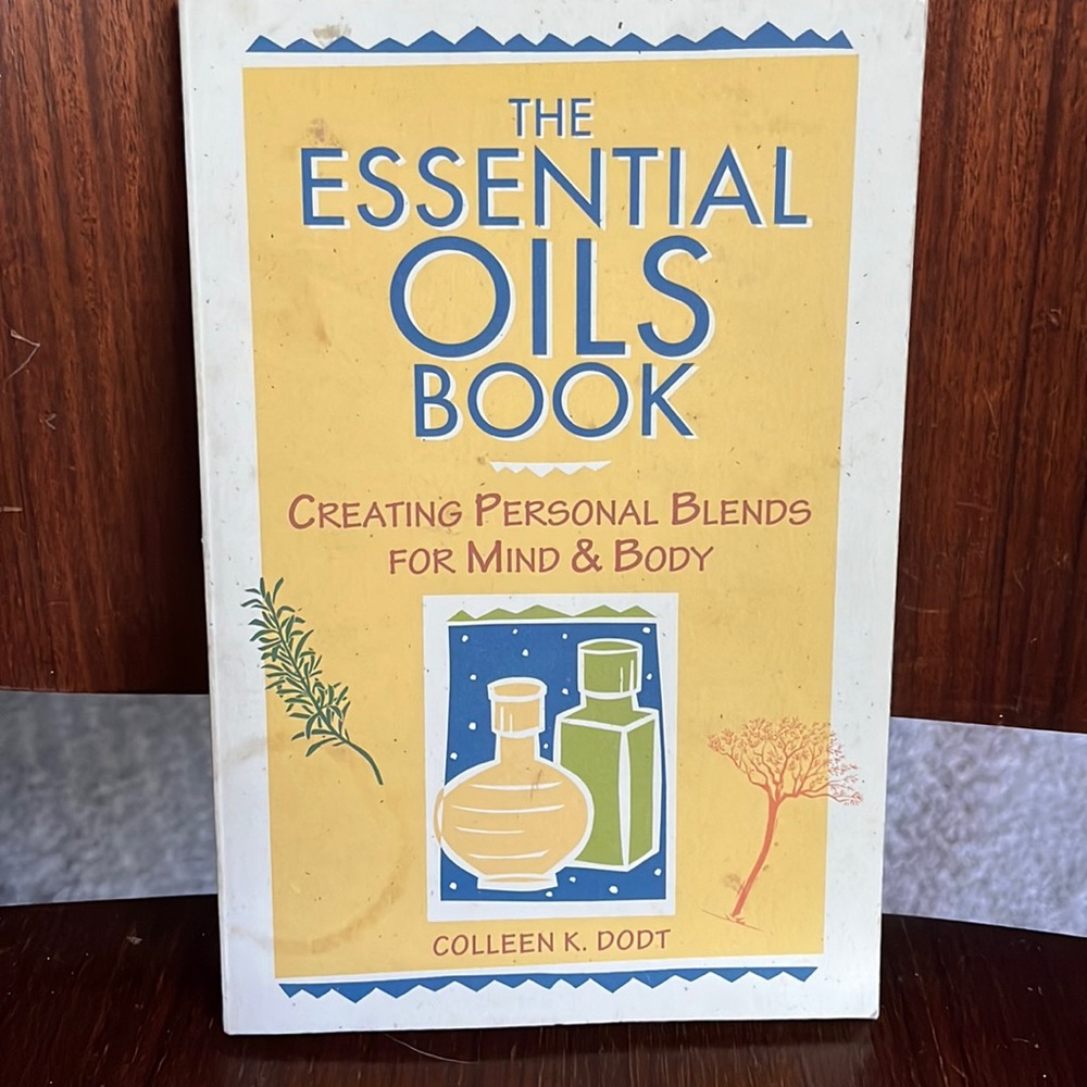 The Essential Oils Books: Creating Personal Blends for Mind & Body